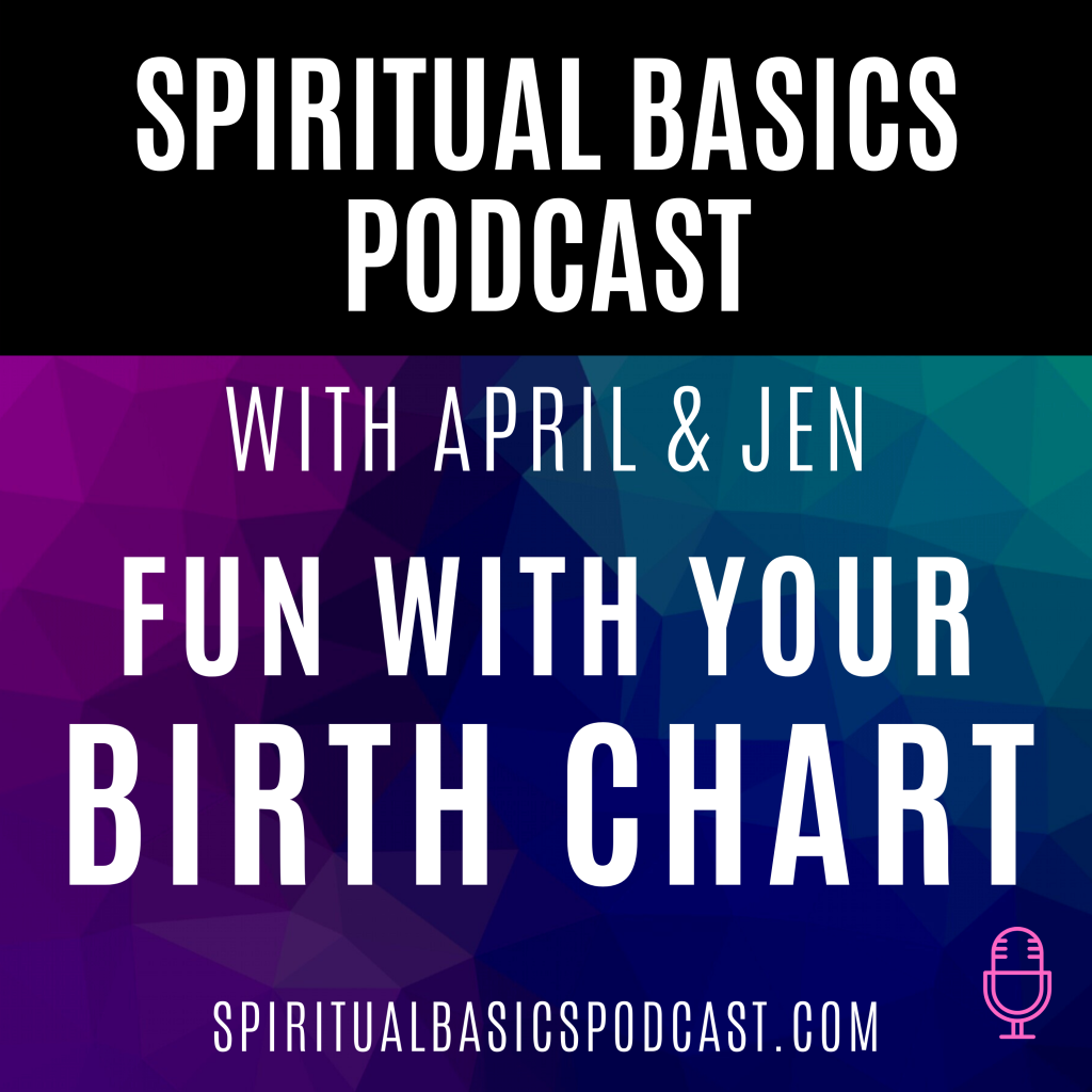 Fun with your Birth Chart | Spiritual Basics Podcast Episode #44